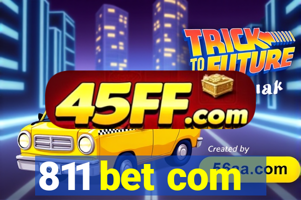 811 bet com
